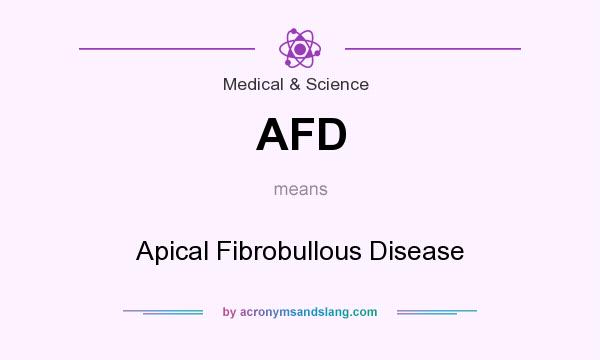 What does AFD mean? It stands for Apical Fibrobullous Disease