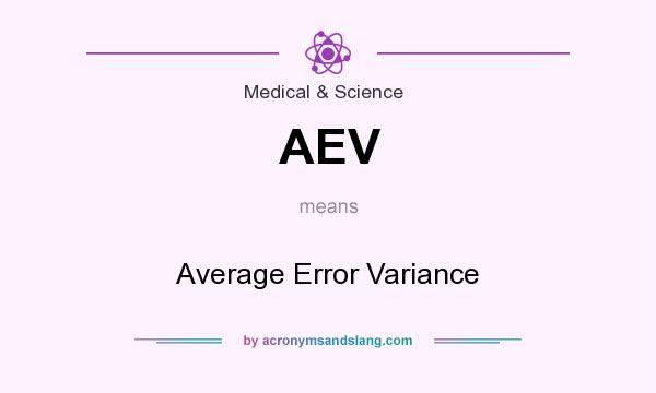 What does AEV mean? It stands for Average Error Variance
