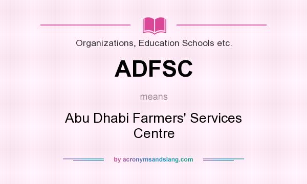 What does ADFSC mean? It stands for Abu Dhabi Farmers` Services Centre