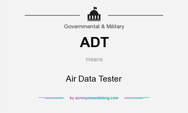 What does ADT mean? It stands for Air Data Tester