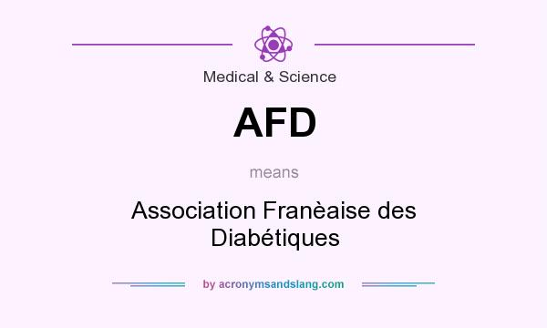 What does AFD mean? It stands for Association Franèaise des Diabétiques