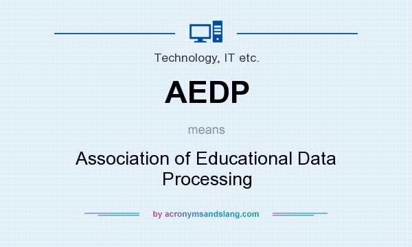 What does AEDP mean? It stands for Association of Educational Data Processing