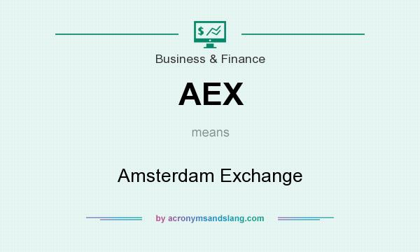 What does AEX mean? It stands for Amsterdam Exchange