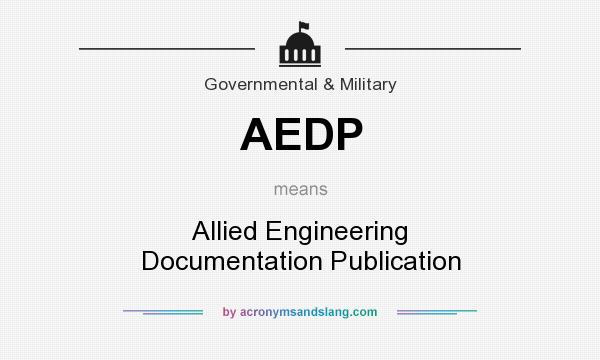 What does AEDP mean? It stands for Allied Engineering Documentation Publication