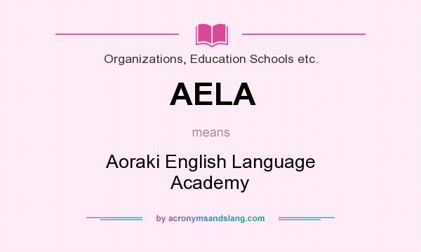 What does AELA mean? It stands for Aoraki English Language Academy