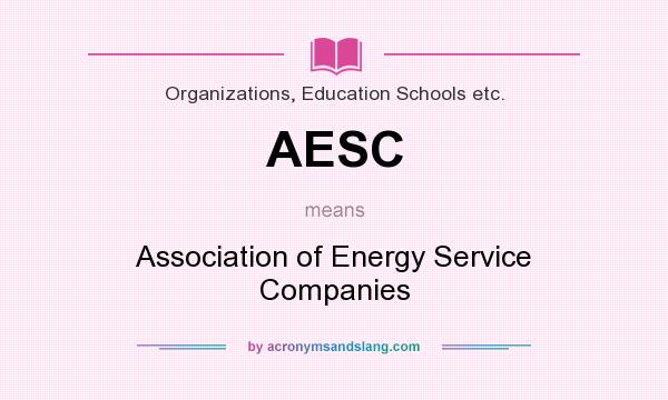 What does AESC mean? It stands for Association of Energy Service Companies
