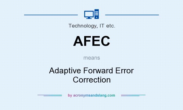 What does AFEC mean? It stands for Adaptive Forward Error Correction