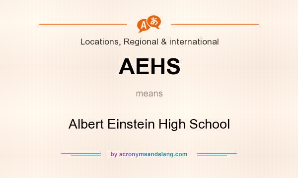 What does AEHS mean? It stands for Albert Einstein High School
