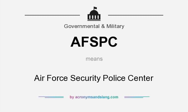 What does AFSPC mean? It stands for Air Force Security Police Center