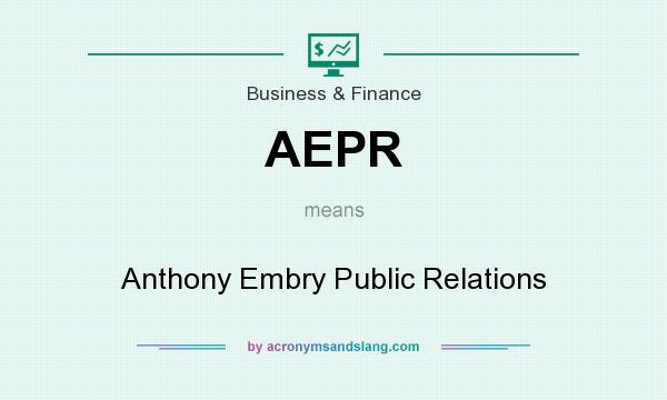 What does AEPR mean? It stands for Anthony Embry Public Relations