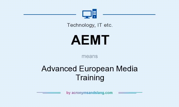 What does AEMT mean? It stands for Advanced European Media Training