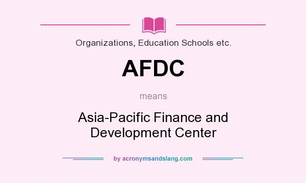What does AFDC mean? It stands for Asia-Pacific Finance and Development Center