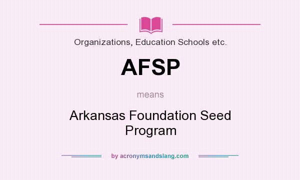 What does AFSP mean? It stands for Arkansas Foundation Seed Program