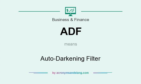 What does ADF mean? It stands for Auto-Darkening Filter