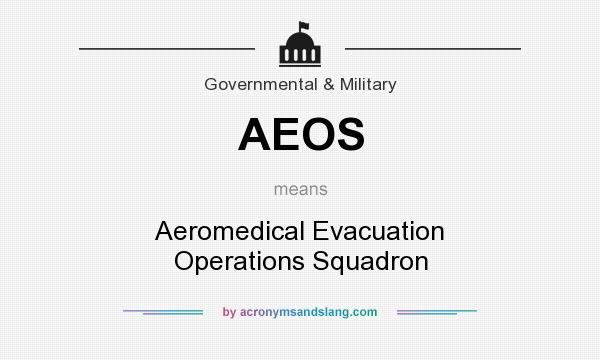 What does AEOS mean? It stands for Aeromedical Evacuation Operations Squadron