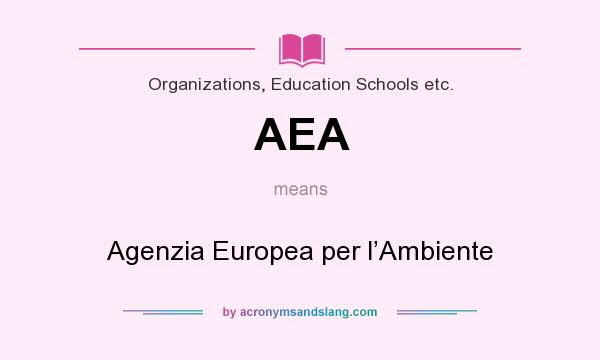 What does AEA mean? It stands for Agenzia Europea per l’Ambiente