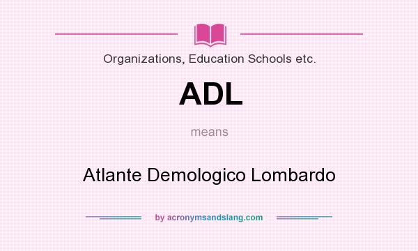 What does ADL mean? It stands for Atlante Demologico Lombardo