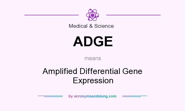 What does ADGE mean? It stands for Amplified Differential Gene Expression