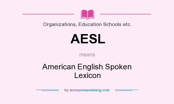 What does AESL mean? It stands for American English Spoken Lexicon