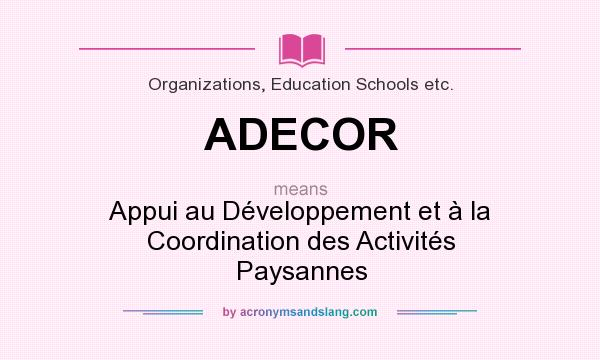 What does ADECOR mean? It stands for Appui au Développement et à la Coordination des Activités Paysannes