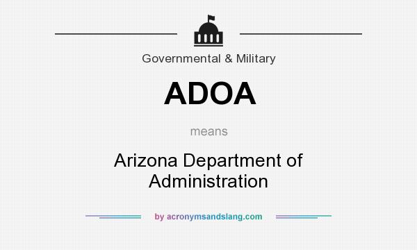 What does ADOA mean? It stands for Arizona Department of Administration