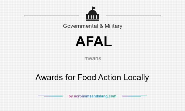 What does AFAL mean? It stands for Awards for Food Action Locally