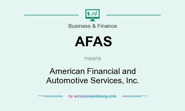 What does AFAS mean? It stands for American Financial and Automotive Services, Inc.