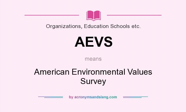 What does AEVS mean? It stands for American Environmental Values Survey