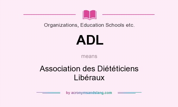 What does ADL mean? It stands for Association des Diététiciens Libéraux