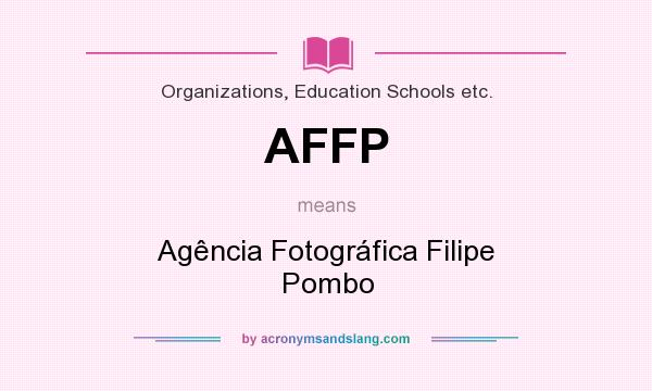 What does AFFP mean? It stands for Agência Fotográfica Filipe Pombo