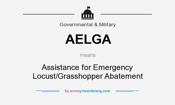 What does AELGA mean? It stands for Assistance for Emergency Locust/Grasshopper Abatement