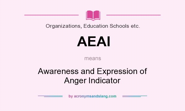 What does AEAI mean? It stands for Awareness and Expression of Anger Indicator