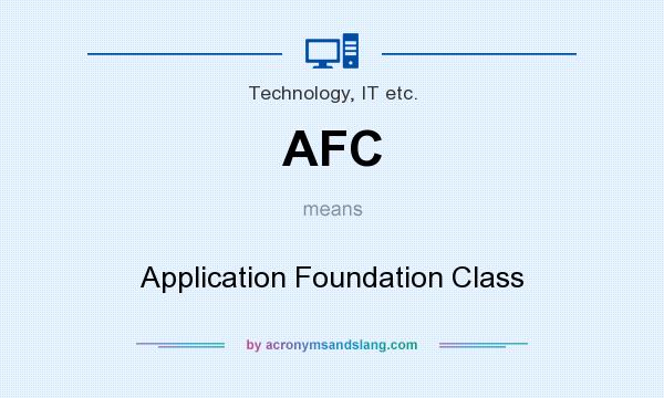 What does AFC mean? It stands for Application Foundation Class