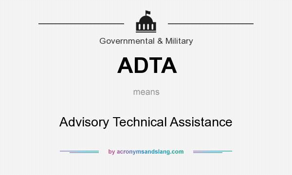 What does ADTA mean? It stands for Advisory Technical Assistance