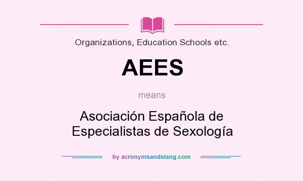 What does AEES mean? It stands for Asociación Española de Especialistas de Sexología