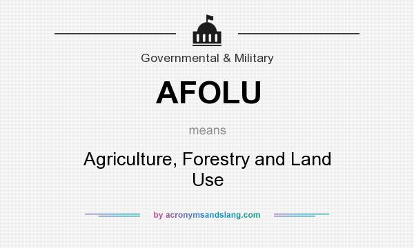 What does AFOLU mean? It stands for Agriculture, Forestry and Land Use