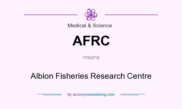 What does AFRC mean? It stands for Albion Fisheries Research Centre