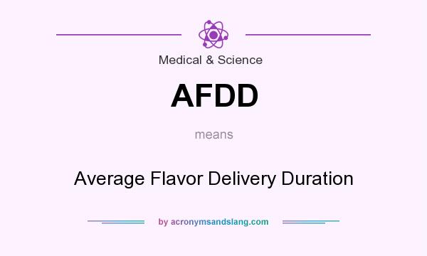 What does AFDD mean? It stands for Average Flavor Delivery Duration