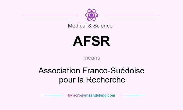 What does AFSR mean? It stands for Association Franco-Suédoise pour la Recherche