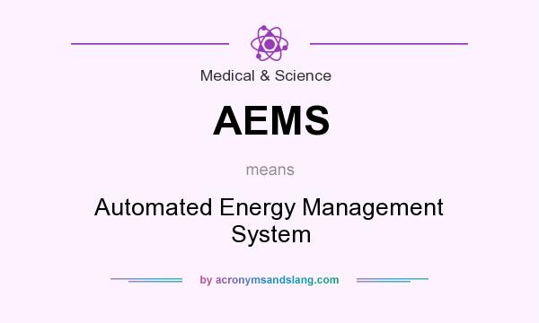 What does AEMS mean? It stands for Automated Energy Management System