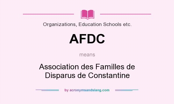 What does AFDC mean? It stands for Association des Familles de Disparus de Constantine
