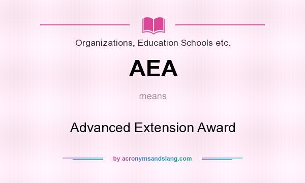 What does AEA mean? It stands for Advanced Extension Award
