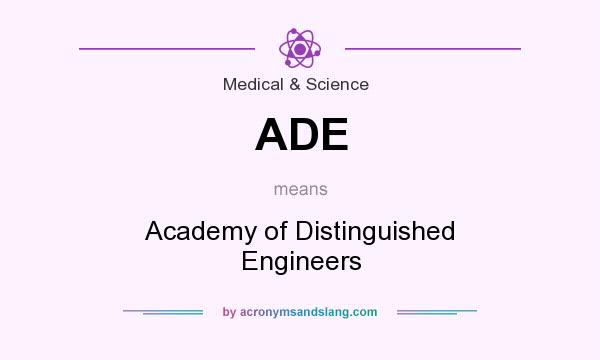 What does ADE mean? It stands for Academy of Distinguished Engineers