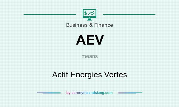 What does AEV mean? It stands for Actif Energies Vertes