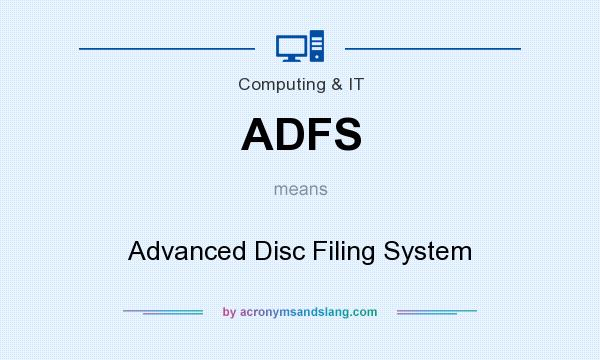 What does ADFS mean? It stands for Advanced Disc Filing System