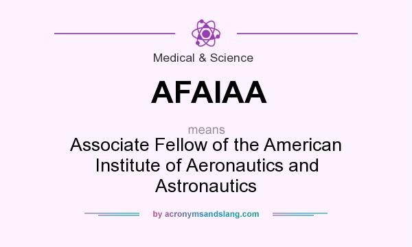 What does AFAIAA mean? It stands for Associate Fellow of the American Institute of Aeronautics and Astronautics