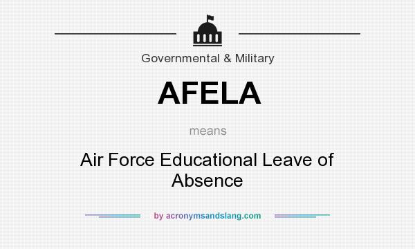What does AFELA mean? It stands for Air Force Educational Leave of Absence