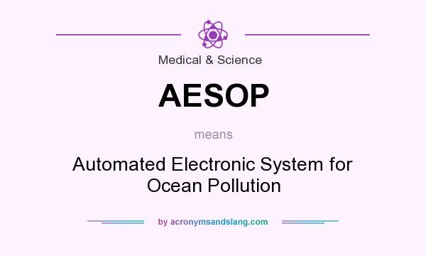 What does AESOP mean? It stands for Automated Electronic System for Ocean Pollution