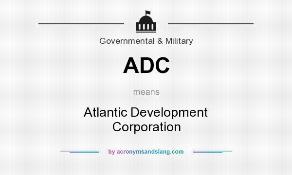 What does ADC mean? It stands for Atlantic Development Corporation