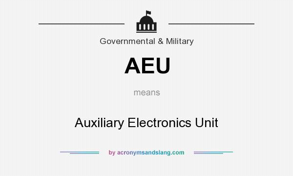 What does AEU mean? It stands for Auxiliary Electronics Unit